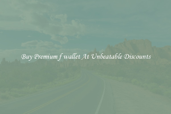 Buy Premium f wallet At Unbeatable Discounts