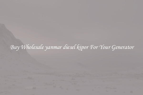 Buy Wholesale yanmar diesel kipor For Your Generator