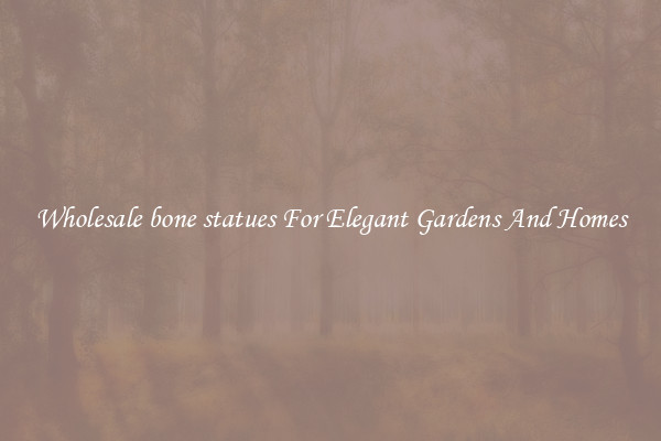 Wholesale bone statues For Elegant Gardens And Homes