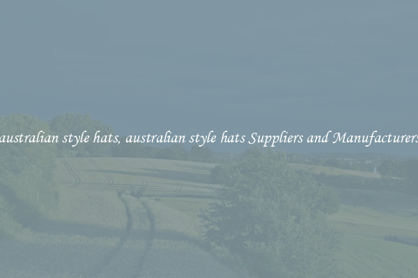 australian style hats, australian style hats Suppliers and Manufacturers