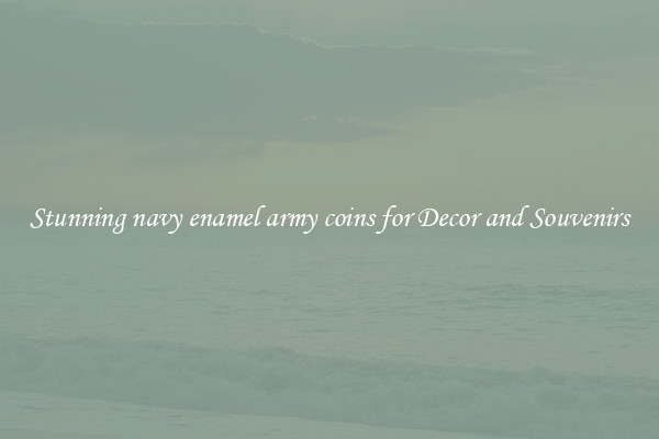 Stunning navy enamel army coins for Decor and Souvenirs