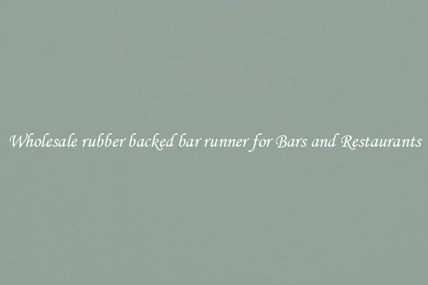 Wholesale rubber backed bar runner for Bars and Restaurants