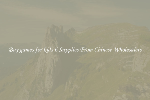 Buy games for kids 6 Supplies From Chinese Wholesalers