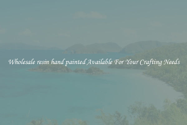 Wholesale resin hand painted Available For Your Crafting Needs