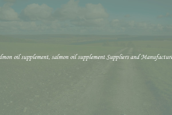salmon oil supplement, salmon oil supplement Suppliers and Manufacturers