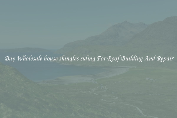Buy Wholesale house shingles siding For Roof Building And Repair