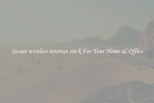 Secure wireless internet stick For Your Home & Office