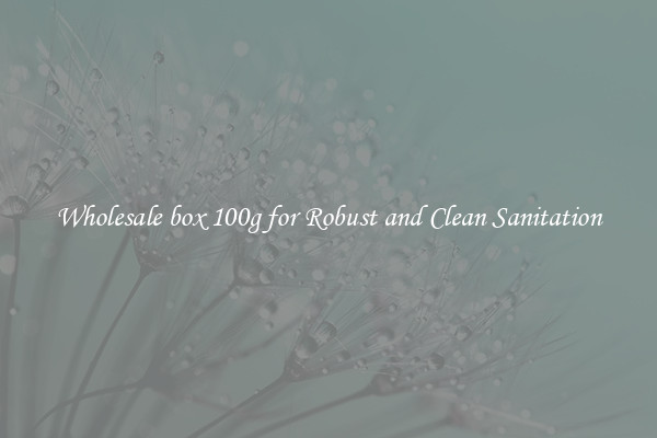 Wholesale box 100g for Robust and Clean Sanitation