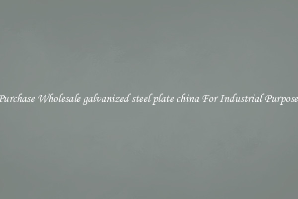 Purchase Wholesale galvanized steel plate china For Industrial Purposes