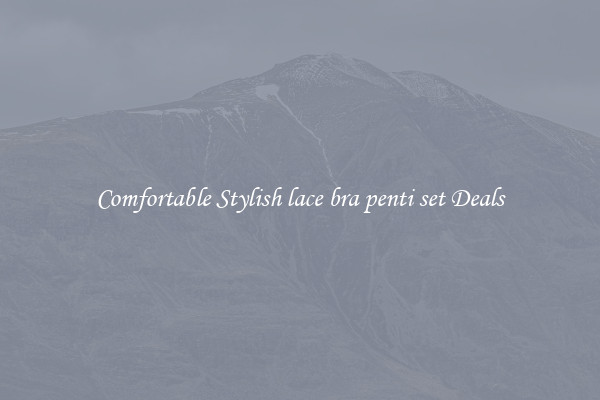 Comfortable Stylish lace bra penti set Deals