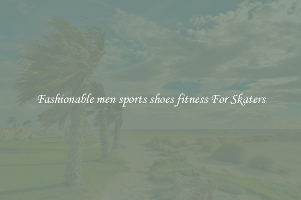 Fashionable men sports shoes fitness For Skaters