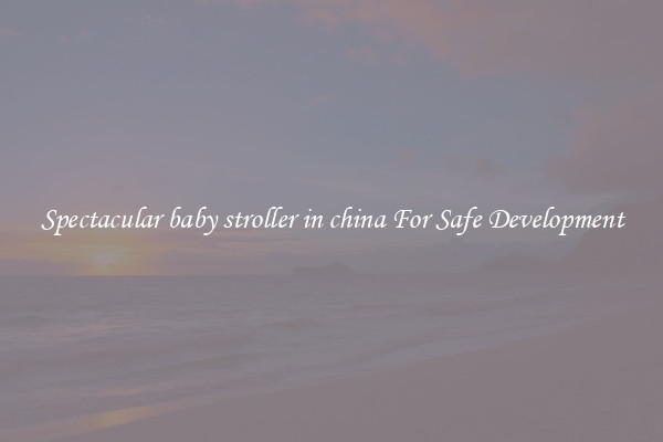 Spectacular baby stroller in china For Safe Development