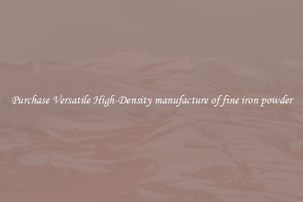 Purchase Versatile High-Density manufacture of fine iron powder
