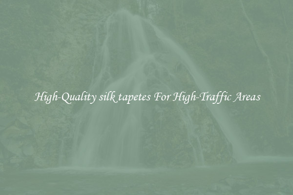 High-Quality silk tapetes For High-Traffic Areas