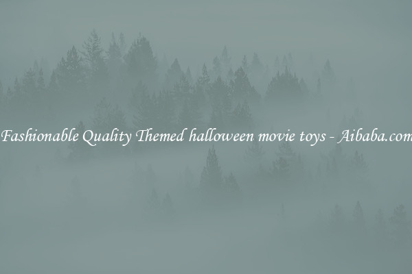 Fashionable Quality Themed halloween movie toys - Aibaba.com