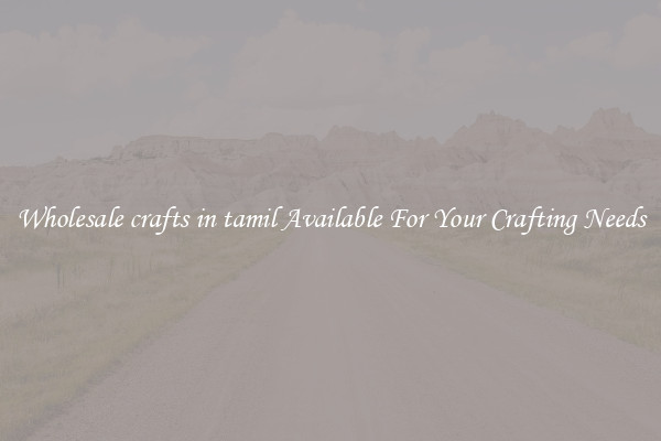 Wholesale crafts in tamil Available For Your Crafting Needs