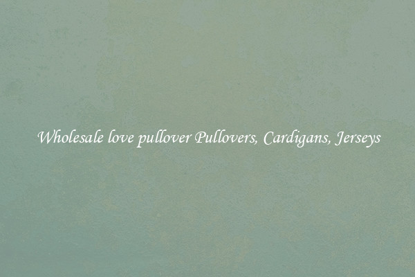 Wholesale love pullover Pullovers, Cardigans, Jerseys
