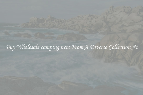 Buy Wholesale camping nets From A Diverse Collection At