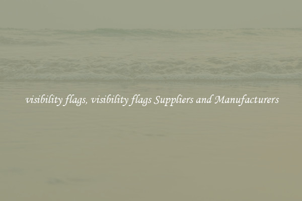 visibility flags, visibility flags Suppliers and Manufacturers