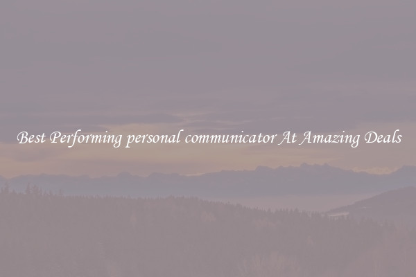 Best Performing personal communicator At Amazing Deals