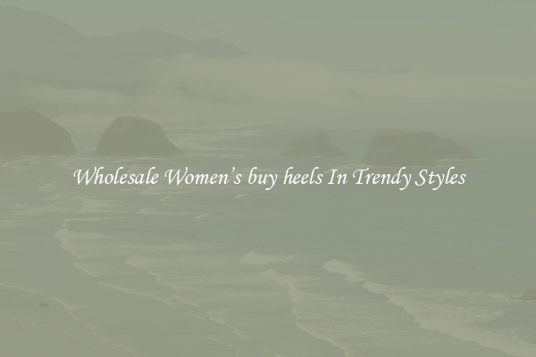Wholesale Women’s buy heels In Trendy Styles