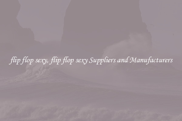 flip flop sexy, flip flop sexy Suppliers and Manufacturers