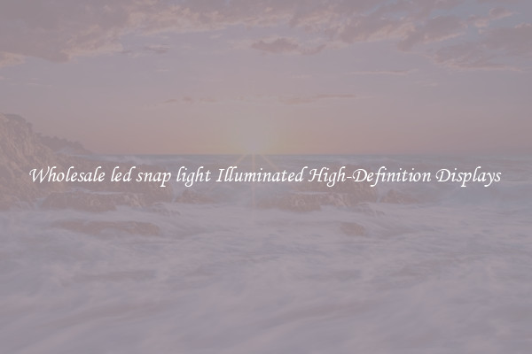 Wholesale led snap light Illuminated High-Definition Displays 